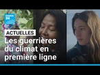 Guerrières du climat : les femmes en première ligne du combat pour la planète • FRANCE 24