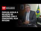 Padilha avalia relação do governo com o Congresso; Veja íntegra | BASTIDORES CNN