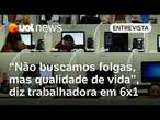 Trabalhadora em escala 6x1 explica por que apoia PEC: 'Quero criar memórias com a minha filha'