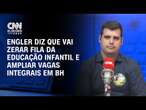 CNN Eleições: Engler diz que vai zerar fila da educação infantil e ampliar vagas integrais em BH