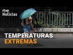 PRIMERA OLA DE CALOR: Múltiples COMUNIDADES ACTIVAN AVISOS por REGISTRAR MÁS de 40º | RTVE Noticias