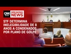 Primeira Turma do STF determina inelegibilidade dos condenados do “núcleo 1” por 8 anos | CNN PRIME