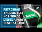 Petrobras anuncia reajuste no litro do diesel e preço final pode subir ainda mais