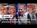 Trump expulsa embaixador sul-africano; atos pró-Bolsonaro; Lula encontra Dirceu e + | UOL News