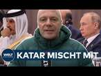 UKRAINE-KRIEG: Verhandlungen - Wie Katar hinter den Kulissen die geopolitischen Fäden zieht | WELT