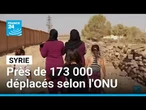 Syrie: près de 173 000 déplacés selon l'ONU après des affontements à Soueida • FRANCE 24