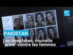 Pakistan : les deepfakes, une arme numérique qui cible les femmes politiques • FRANCE 24