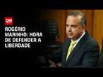 Rogério Marinho: Hora de defender a liberdade | CNN 360º