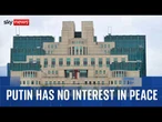 MI6: No evidence Putin is interested in peace with Ukraine