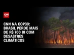 Brasil perdeu mais de R$ 700 bilhões por conta de desastres climáticos | CNN NOVO DIA