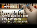 Anvisa publica edital para adquirir antídoto para metanol com distribuidores internacionais