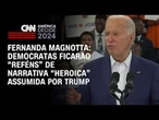 Fernanda Magnotta: Democratas ficarão "reféns de narrativa "heroica" assumida por Trump | AGORA CNN