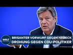 ROBERT HABECK: Brisanter Vorwurf gegen Grünen Ex-Vizekanzler! Drohung gegen CDU-Politiker