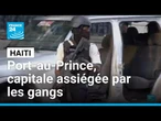 Haïti : à Port-au-Prince, capitale assiégée par les gangs • FRANCE 24