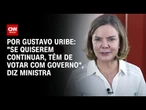 "Se quiserem permanecer, precisam votar com Governo", diz Gleisi Hoffmann | BASTIDORES CNN