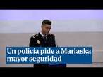 Un policía nacional, a Marlaska: 