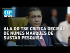 Ala do TSE critica decisão de Nunes Marques de sustar pesquisa e caso pode parar no STF | OP NEWS