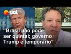 Brasil não pode ser quintal de ninguém; governo Trump é temporário, diz Haddad em evento do PT