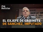 CASO LEIRE | PEDRAZ IMPUTA al EXJEFE de GABINETE de SÁNCHEZ, JUANMA SERRANO | RTVE Noticias