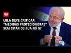 Lula deve criticar "medidas protecionistas" no G7 sem citar tarifaço | AGORA CNN