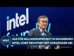 INTEL-WERK IN MAGDEBURG: Endgültiges Bau-Aus! Neuer Chef rechnet mit Expansionsstrategie ab!