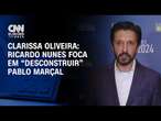 Clarissa Oliveira: Ricardo Nunes foca em “desconstruir” Pablo Marçal | BASTIDORES CNN