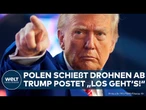 POLEN: Donnerschlag! "Los geht`s" Trump reagiert auf Drohnen aus Russland im Lufttraum der Nato