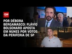 Flávio Bolsonaro aposta em Nunes por votos da periferia | CNN 360°