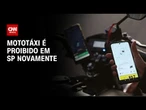 Justiça volta a proibir mototáxi na cidade de São Paulo | LIVE CNN