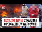 Białorusin OSKARŻONY o podpalenie! Działał na zlecenie rosyjskich służb. Grozi mu dożywocie | FAKT