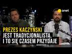 Prezes Kaczyński jest tradycjonalistą i to się czasem przydaje... prokuraturze