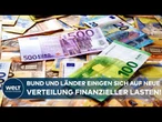 FINANZKOMPROMISS: Einigung in Sicht! Bund und Länder planen neue Verteilung der Kostenlasten!