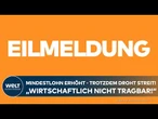 MINDESTLOHNERHÖHUNG: Kommission präsentiert Entscheidung – Kommt es zum Streit zwischen CDU und SPD?