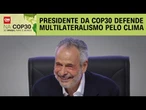 COP30: Multilateralismo é caminho para ação climática, diz Corrêa do Lago | CNN PRIME TIME