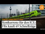 Milliardeninvestition in die eigene Zugflotte: Kann Flix der Bahn Konkurrenz machen?