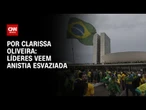 Análise: Líderes veem anistia esvaziada | LIVE CNN
