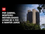 Análise: Instabilidades levam BC e Fed a manter juros | CNN NOVO DIA