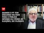 Quando o PT tem discurso voltado para o público interno ele perde as eleições, diz filósofo | WW