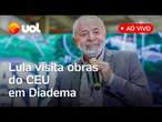 Lula visita obras do Centro Educacional Unificado em Diadema (SP); veja ao vivo