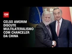 Celso Amorim discute fortalecimento do Sul Global com chanceler da China | CNN 360º