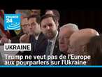 L'Europe ne participera pas aux pourparlers sur l'Ukraine, affirme l'émissaire de Trump