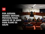 Plano de golpe: Defesas preveem penas abaixo de 30 anos | CNN PRIME TIME