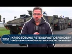 DEUTSCHLAND: "Steadfast Defender" Größtes NATO-Manöver seit Ende des Kalten Krieges!