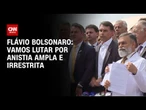Vamos lutar por anistia ampla e irrestrita, diz Flávio Bolsonaro | LIVE CNN