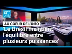 Hervé Théry : "Le Brésil essaie de maintenir l'équilibre entre plusieurs puissances"