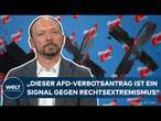 AFD-VERBOT! „Der Bundestag darf vor rechtsextremistischen Umtrieben nicht die Augen verschließen“