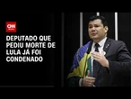 Deputado que pediu morte de Lula foi condenado por xingar parlamentar no ES | BASTIDORES CNN