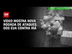 EUA concluem nova rodada de ataques contra Irã, diz Comando Central; veja vídeo | CNN BRASIL