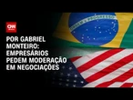 Análise: Empresários pedem moderação em negociações com Trump | CNN NOVO DIA