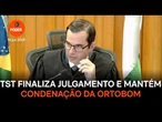 TST finaliza julgamento e mantém condenação da Ortobom
